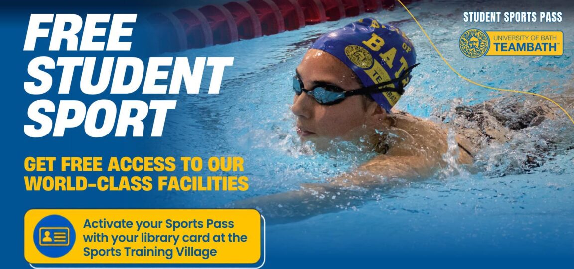 A graphic promoting the Student Sports Pass at the University of Bath. The text reads: "Free Student Sport. Get free access to our world-class facilities. Activate your Sports Pass with your library card at the Sports Training Village."